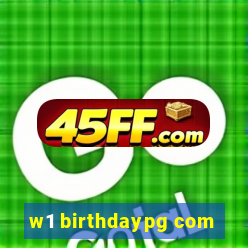 w1 birthdaypg com